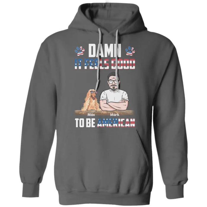 Damn It Feels Good To Be American - Personalized T-Shirt - 4th July TS - PT3858