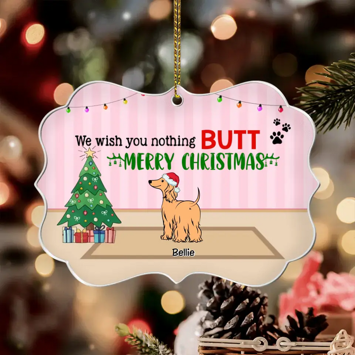 We Wish You Nothing Butt Merry Christmas  - Medallion Ornament - Gift For Dog Lovers O- PT3864