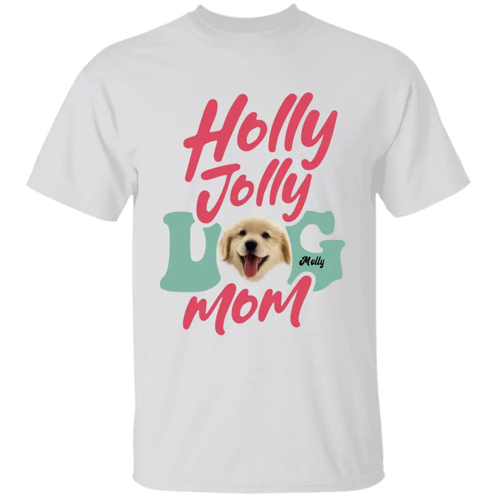 Holly Jolly Dog Mom- Personalized T-Shirt - Gift For Dog Lovers TS- PT3876