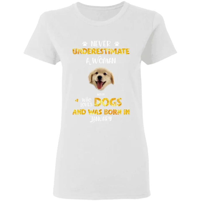 Never Underestimate A Woman, Who Loves Dogs - Personalized T-Shirt - Dog Lovers TS - TT3605