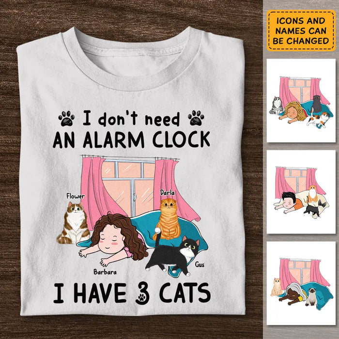 I Don't Need An Alarm Clock I Have My Cats - Personalized T-Shirt - Cat Lovers TS - TT3909