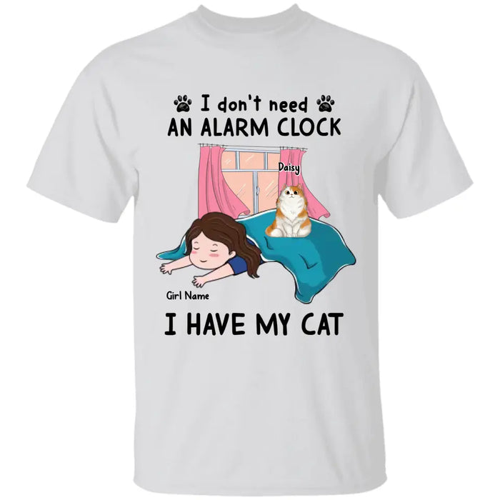 I Don't Need An Alarm Clock I Have My Cats - Personalized T-Shirt - Cat Lovers TS - TT3909