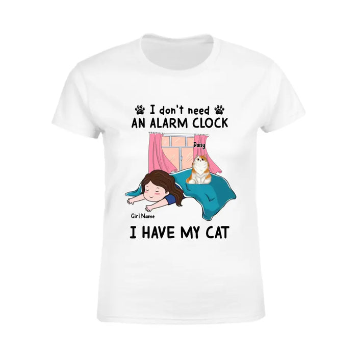 I Don't Need An Alarm Clock I Have My Cats - Personalized T-Shirt - Cat Lovers TS - TT3909