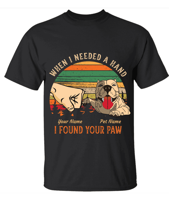 "When I needed a hand I found a paw" dog personalized T-Shirt