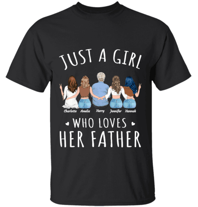 "Just A Girl Who Loves Her Father" personalized T-Shirt
