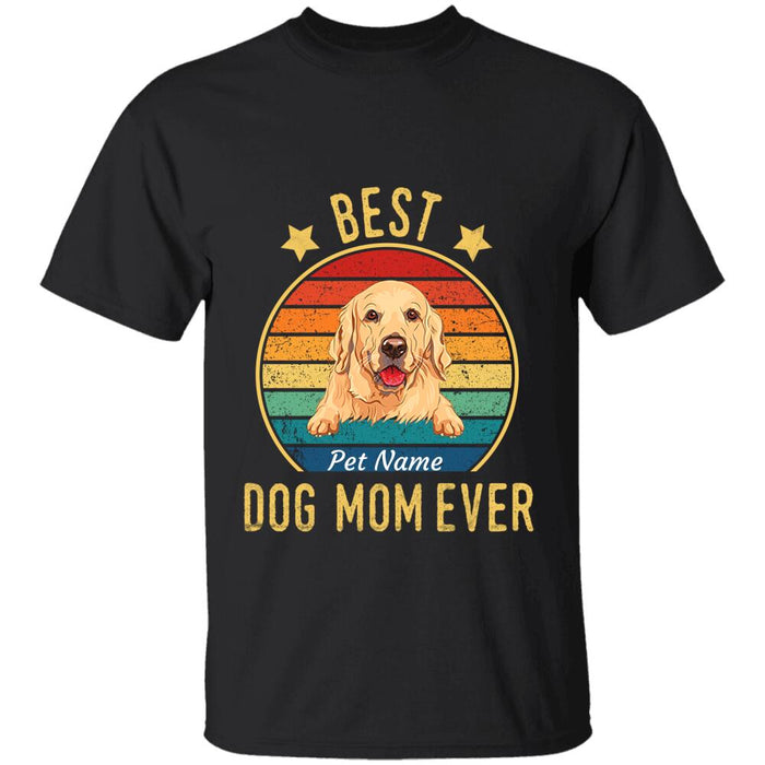 "Best Dog Mom Ever" dog personalized T-Shirt