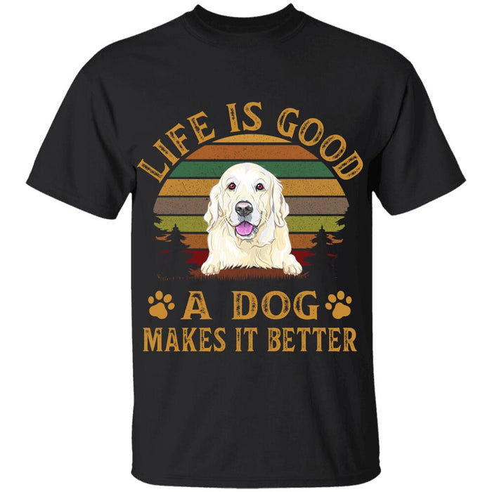 "Dog Make Life Better" dog personalized T-Shirt