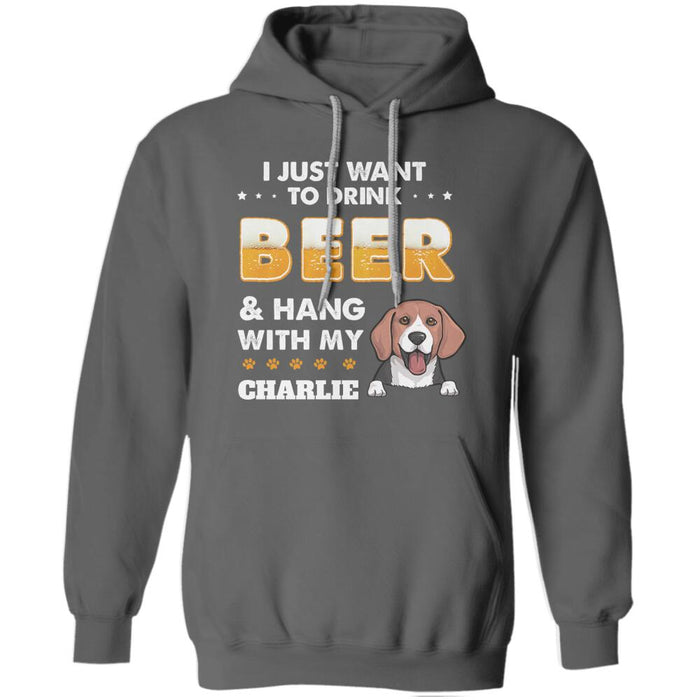 "I Just Want To Drink Beer And Hang With My Dog" dog personalized T-Shirt