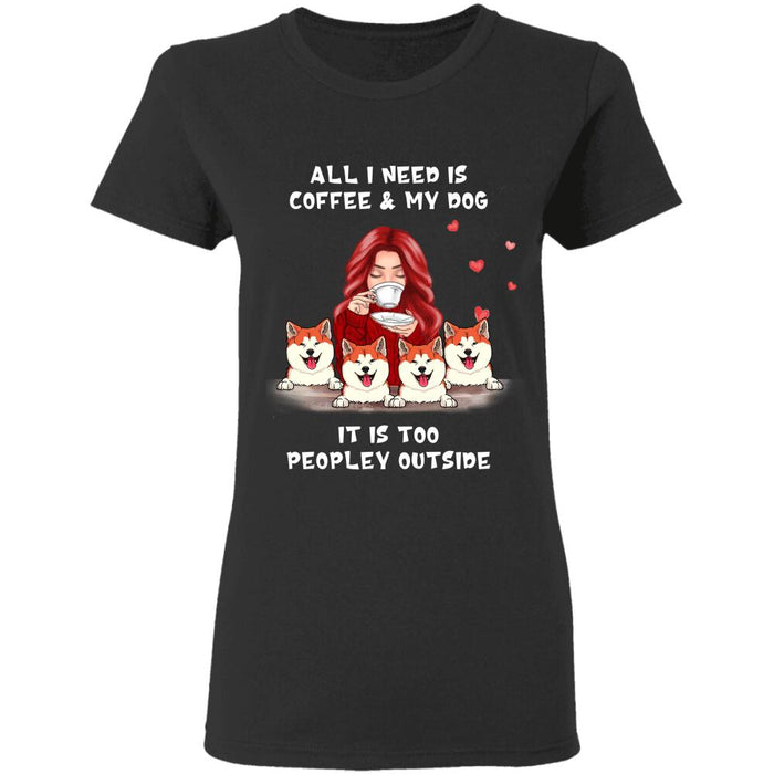 "It's Too Peopley Outside" girl and dog personalized T-Shirt