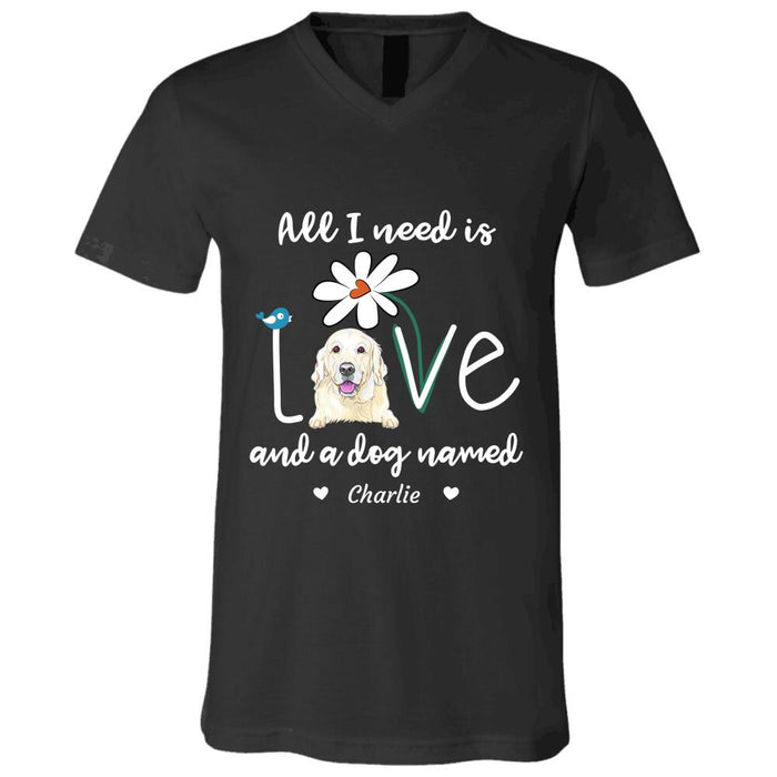 "All I Need is Love And My Dog" dog personalized T-Shirt