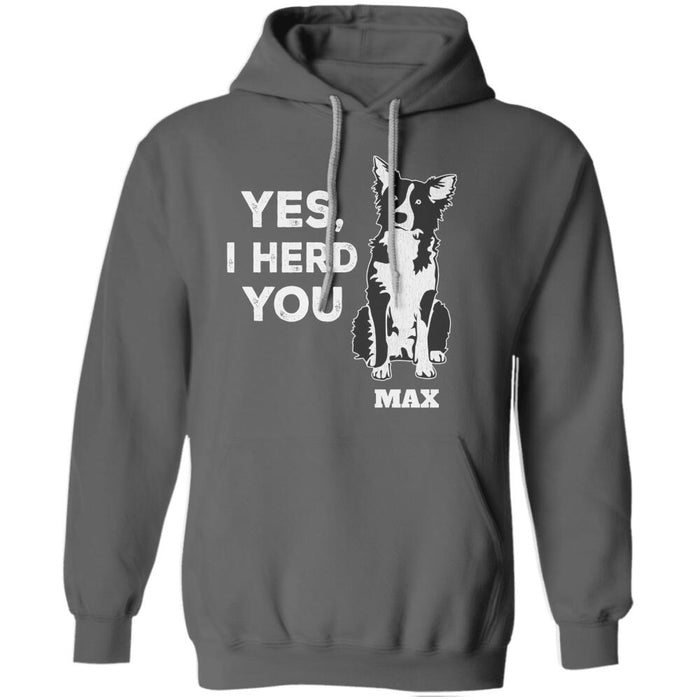 "Yes, I herd you" dog personalized T-Shirt