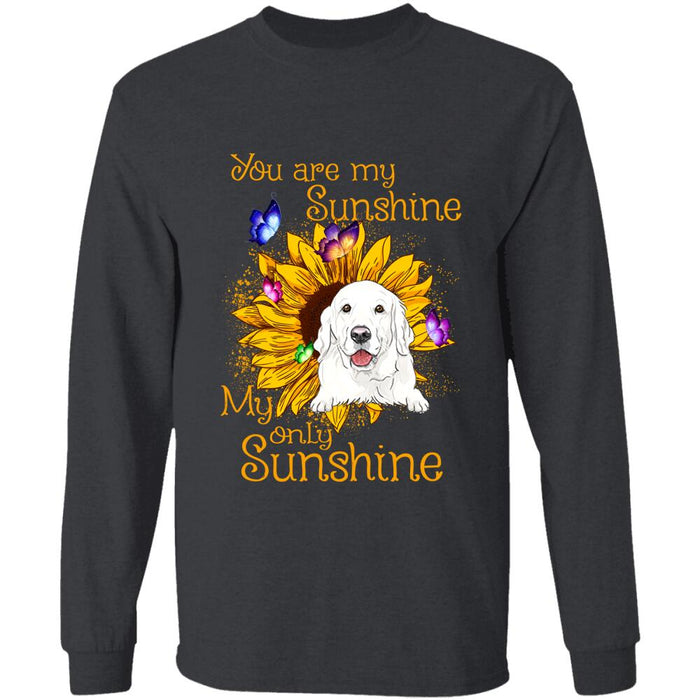 "you are my sunshine, my only sunshine" dog personalized T-Shirt