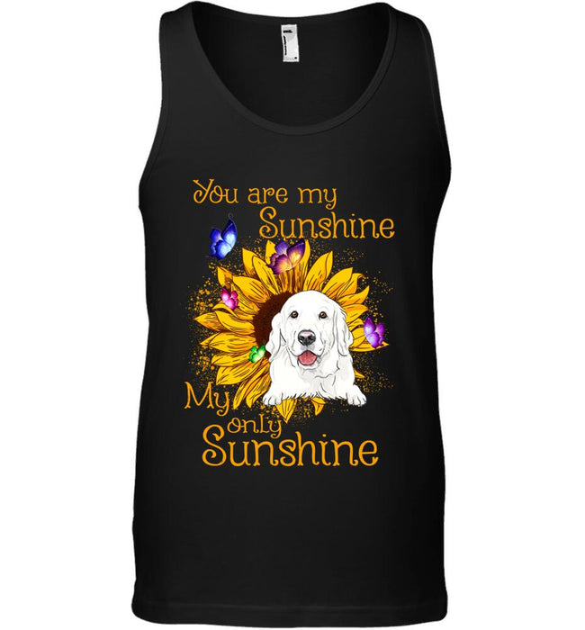 "you are my sunshine, my only sunshine" dog personalized T-Shirt