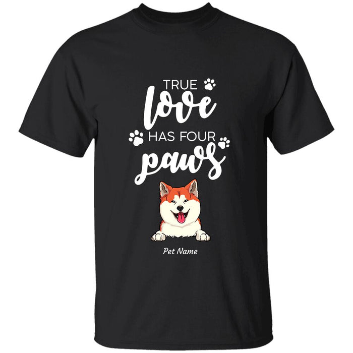 "True Love Has Four Paws" dog personalized T-Shirt