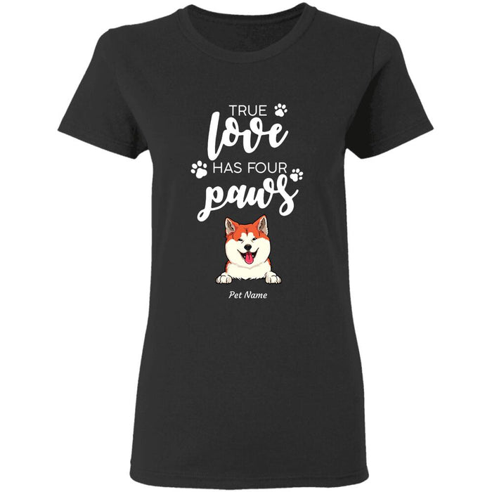 "True Love Has Four Paws" dog personalized T-Shirt