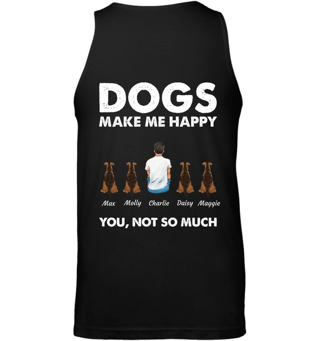 "Dogs Make Me Happy, Not You" man and dog, cat personalized Back T-shirt