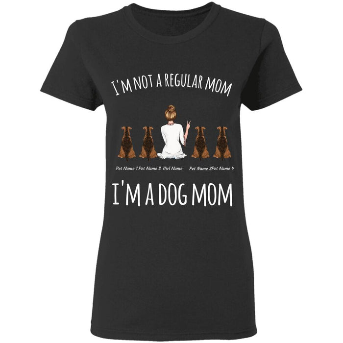 "I'm not a regular mom, I'm a dog mom" personalized T-Shirt