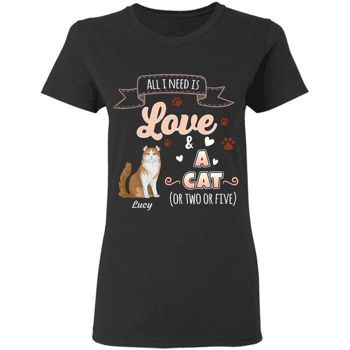 All I Need is Love And Cats personalized cat T-Shirt