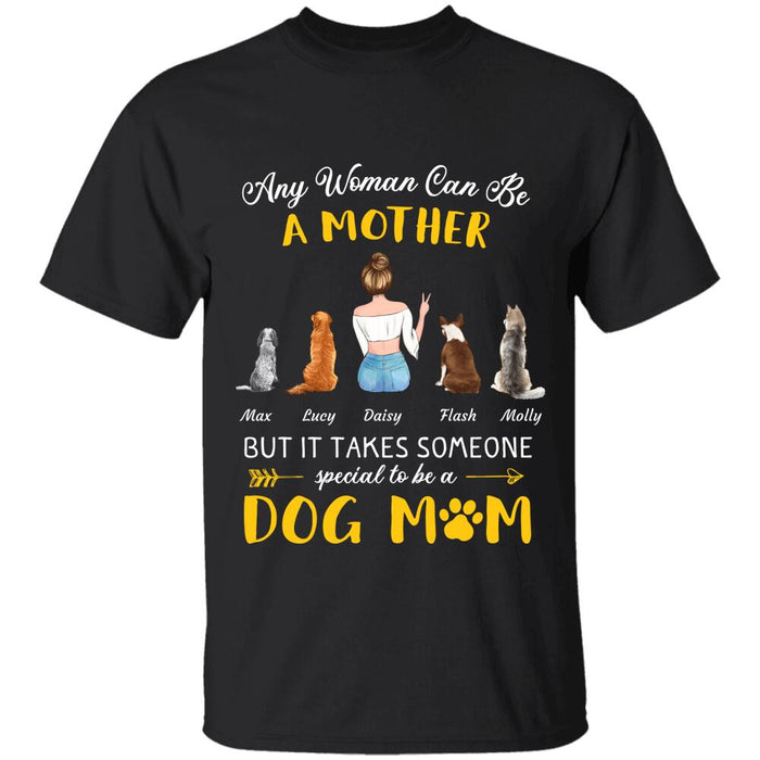 Any Woman Can Be A Mother But It Takes Someone Special To Be A Fur Mom personalized pet T-Shirt
