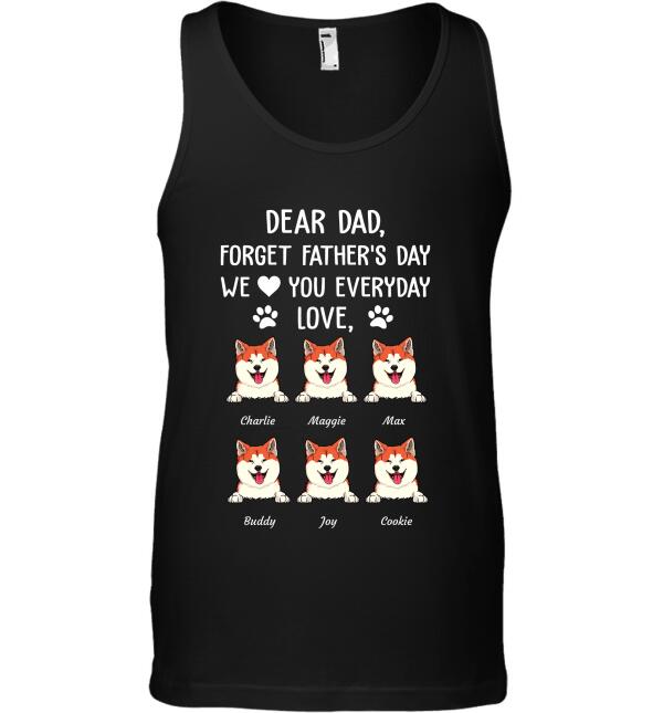 "Dear Dad, Forget Father's Day, We Woof/Meow You Everyday" dog, cat personalized T-shirt