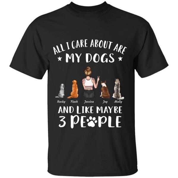 All I Care About Are My Pets And Like Maybe 3 People personalized pet T-shirt