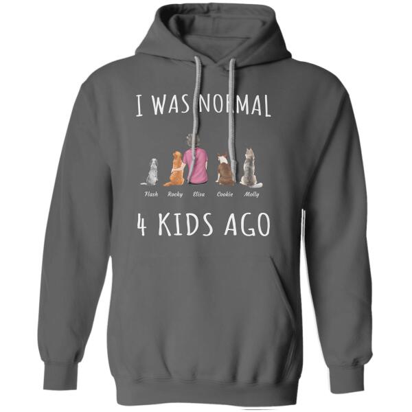 "I Was Normal 4 Kids Ago" mom and dog, cat personalized T-shirt