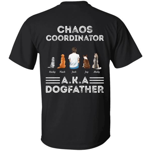 "Chaos Coordinator A.K.A Dogfather" man and dog personalized Back T-shirt