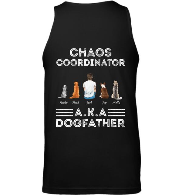 "Chaos Coordinator A.K.A Dogfather" man and dog personalized Back T-shirt