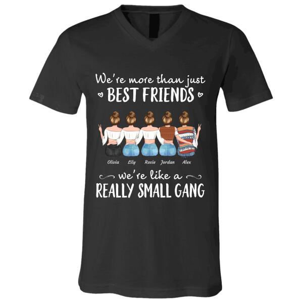"We're More Than Just Best Friends We're Like A Really Small Gang" girl personalized T-shirt