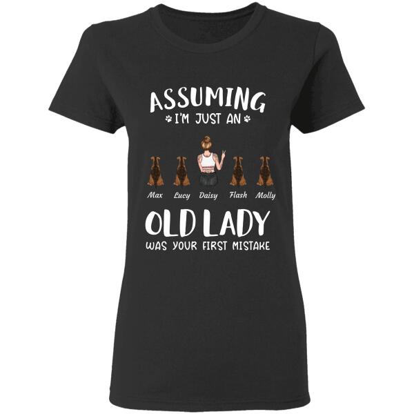 Assuming I'm Just An Old Lady Was Your First Mistake personalized pet T-shirt