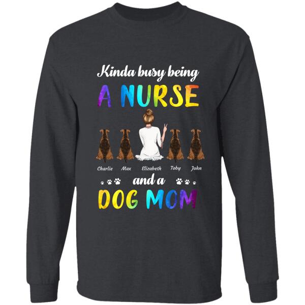 Kinda busy being a nurse and a dogmom/catmom personalized pet T-Shirt