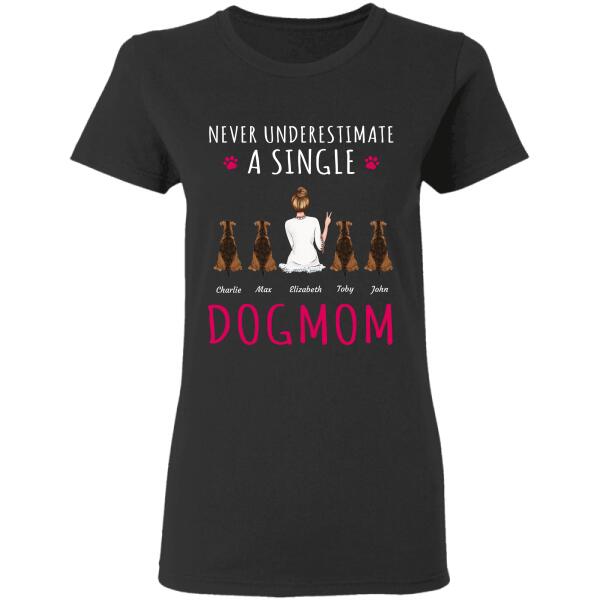 Never Underestimate A Single Dogmom/Catmom Personalized Pet T-Shirt