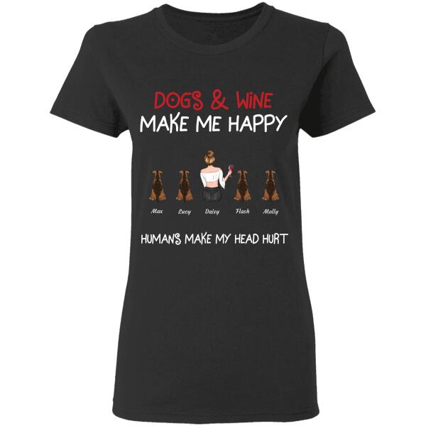 Dogs/Cats & Wine Make Me Happy Humans Make My Head Hurt personalized pet T-Shirt