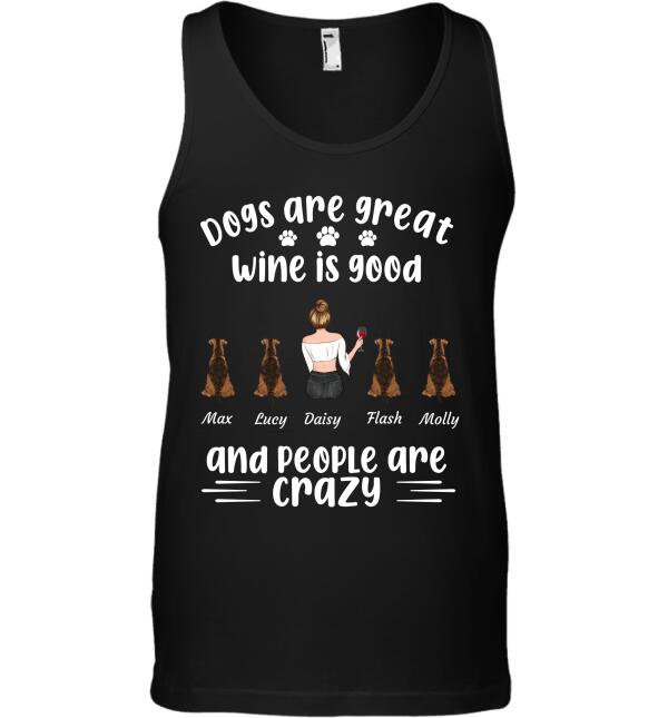 Dogs/Cats are great wine is good and people are crazy personalized pet T-Shirt