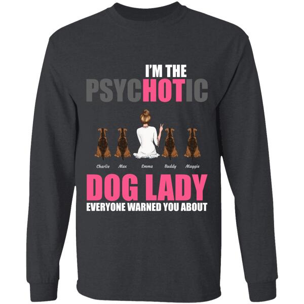 I'm The Psychotic Dog/Cat Lady Everyone Warned You About personalized pet T-Shirt