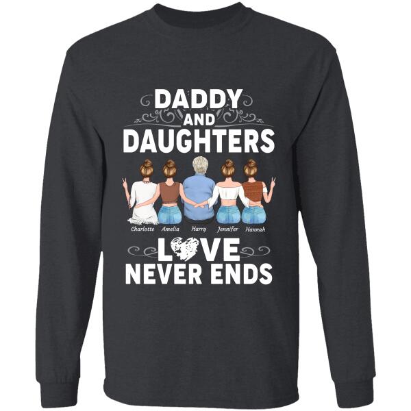 "Daddy And Daughters Love Never Ends" man and girl personalized T-shirt