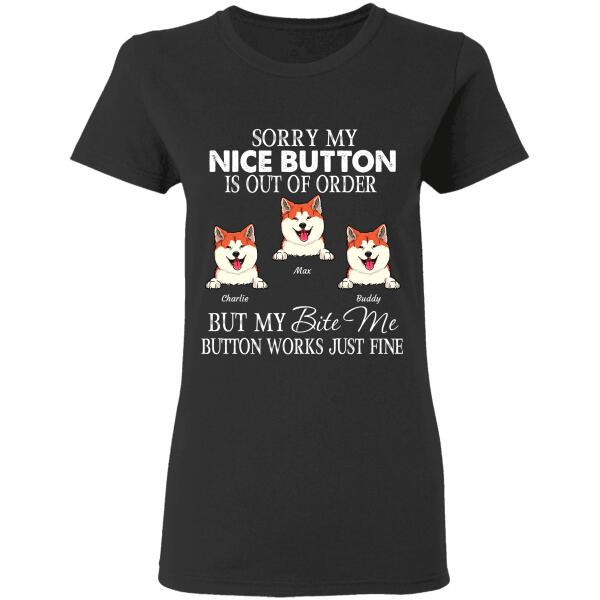 "Sorry My Nice Button Is Out Of Order" dog, cat personalized T-Shirt