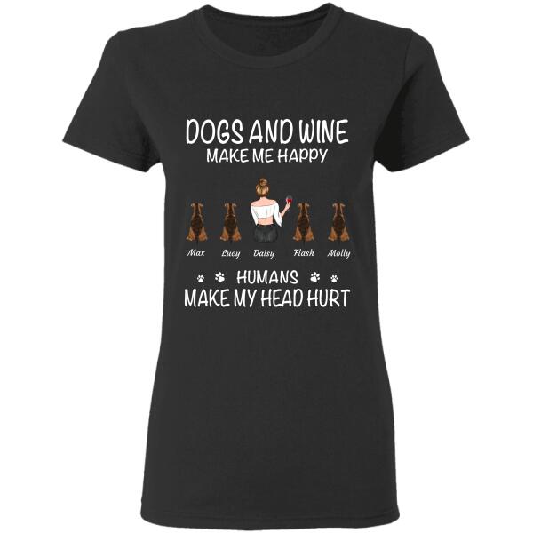 " Dogs/Cats and wine make my happy Humans make my head hurt" personalized T-Shirt