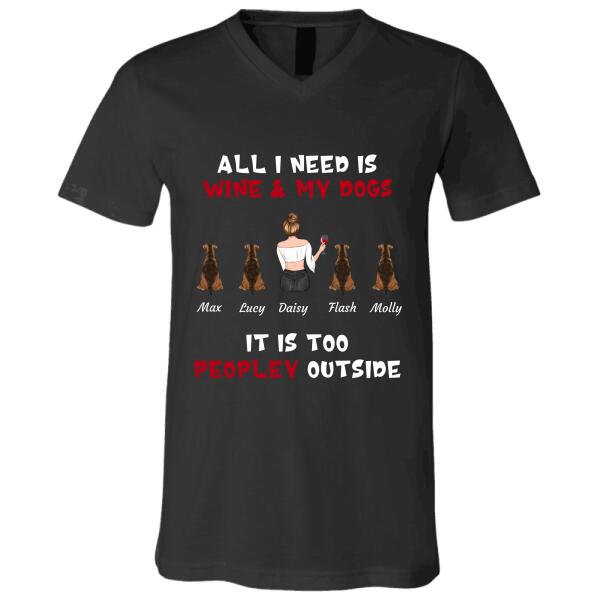 "All i need is wine & my dogs it is too peopley outside" Girl and dog, cat personalized T-Shirt
