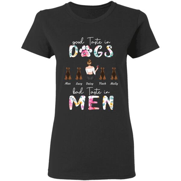 " Good taste in Dogs Bad taste in Men" personalized T-Shirt