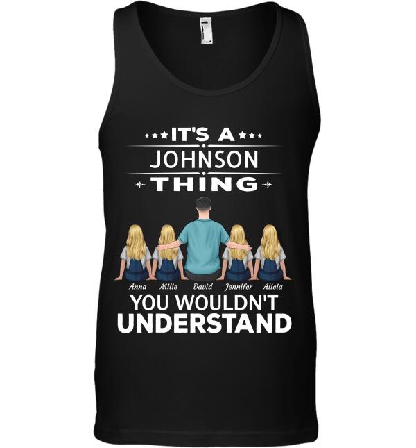 "Its' A/Your Last Name/Thing/You Wouldn't/Understand" man and kid personalized T-shirt