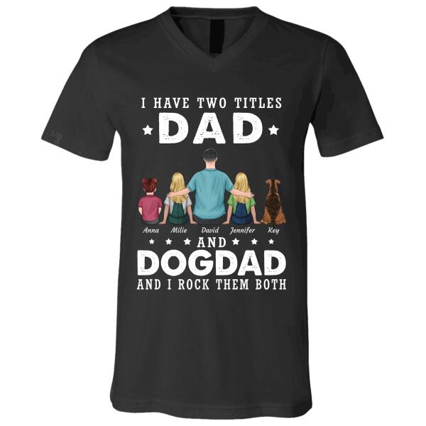 I Have Two Titles Dad and Cat/Dog Dad and I Rock Them Both personalized pet T-Shirt