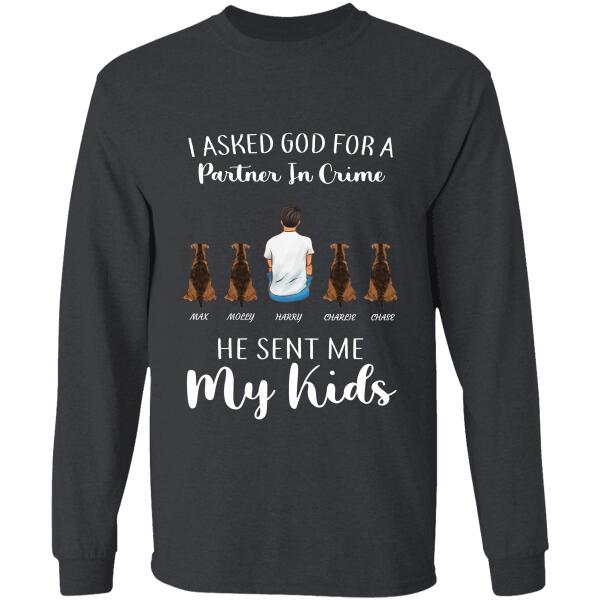 "I Asked God For a Partner In Crime He Sent Me My Kids" man, dog personalized T-Shirt