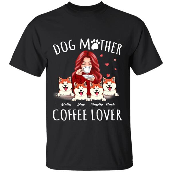 "Dog Mother Coffee Lover"  personalized T-Shirt