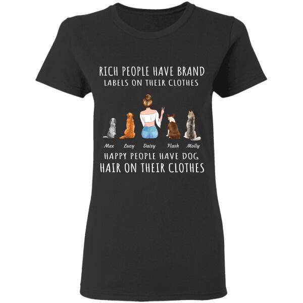 Rich people have brand labels on their clothes / Happy people have pet hair on their clothes personalized pet T-Shirt