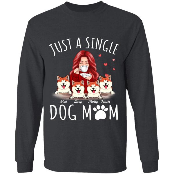 "Just a single Dog Mom" personalized T-Shirt
