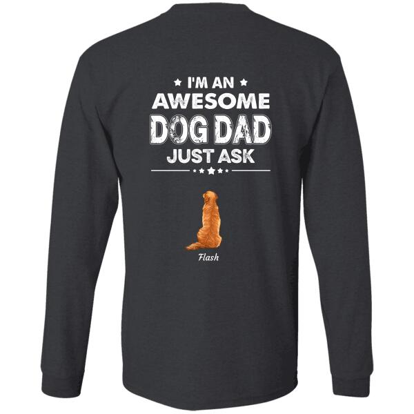 "I'm a Awesome Dog Dad just ask"  dog personalized Back T-Shirt  TSTU94