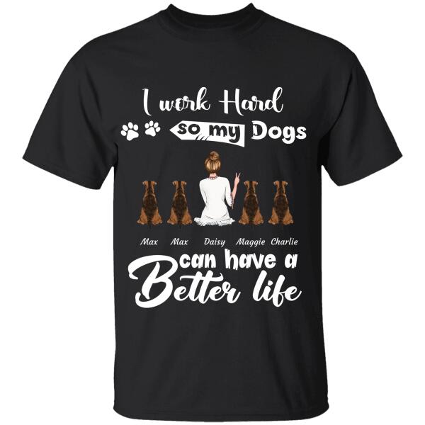 "Work Hard For Better Life" girl and dog personalized T-Shirt
