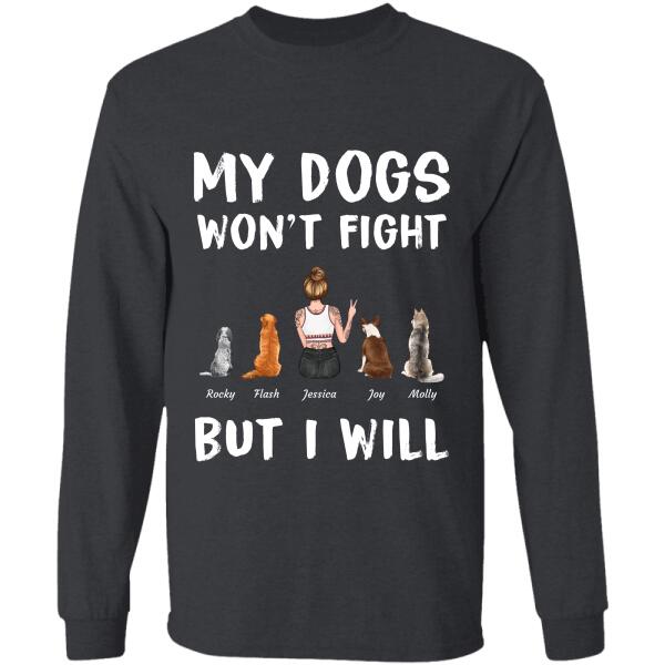 "My Dogs won't fight but I will" girl and dog personalized T-Shirt