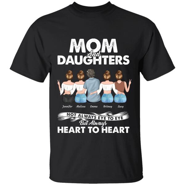 "Mom And Daughter/Daughters Not Always Eye To Eye But Always Heart To Heart" mom and girl personalized T-shirt